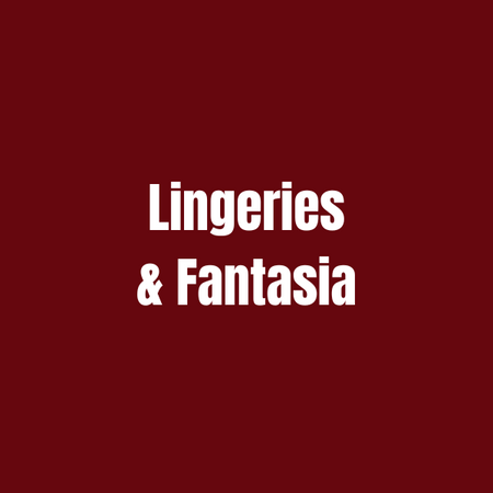 Lingeries & Fantasia